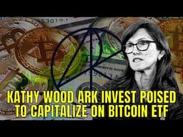 Unveiling the Secrets of Bitcoin ETF Approval and Kathy Wood's Influence