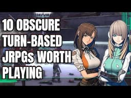 10 Obscure Turn-Based JRPGs Worth Playing