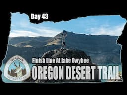 ODT Day 43: Owyhee Canyonlands IX - Finish at Lake Owyhee (Oregon Desert Trail Thru Hike 2022 Vlog)