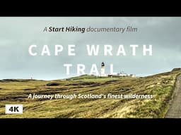 CAPE WRATH TRAIL: A Journey through Scotland's Finest Wilderness | CWT hiking documentary | 4K