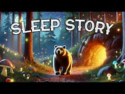 The Restless Bear: A Soothing Sleepy Story