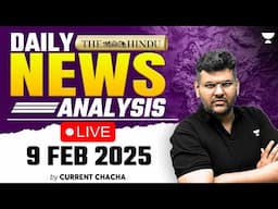 9 February 2025 | The Hindu Daily News Analysis | Feb Current Affairs Today | Chandramouli Choudhary