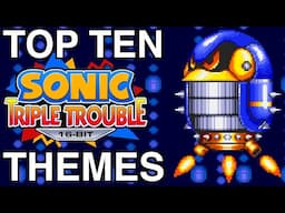 Top 10 Sonic Triple Trouble 16-Bit Themes