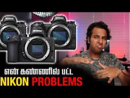 My Problems with Nikon Mirrorless cameras | தமிழ் | Learn photography in Tamil