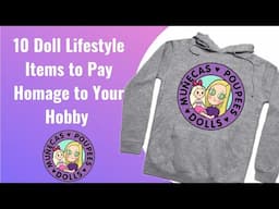 10 Doll Lifestyle Items to Pay Homage to Your Hobby