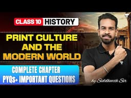 Print Culture & The Modern World|CBSE Class 10 History|Full Chapter,PYQs & Most Important Questions