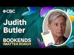 Judith Butler talks to Mattea Roach about why they say people fear gender | CBC