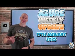 Azure Update - 17th January 2025