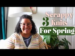 3 Scrappy Knits You Need This Spring | Spring Knitting Plans | KnitandGrace Podcast