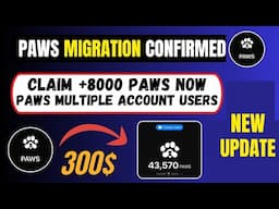 PAWS Migration Confirmed: Do This If You Have Multiple PAWS Account "+8000 PAWS To Claim".