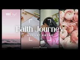 Faith Journey: August Recap