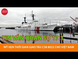 Tin vắn quân sự 17.1 - Mỹ hẹn thời gian bàn giao tàu CSB 8022 cho Việt Nam