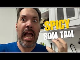 I try spicy Som Tam in Thailand