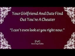 [FF4F] Your Girlfriend And Your Date Find Out You’re A Cheater (feat. @FangarVA)[Cheating Listener]