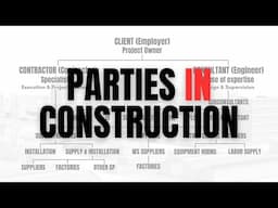 All Parties Involved in Construction Projects