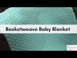 Basketweave Baby Blanket | Crochet Blanket Tutorial | Basketweave Stitch Crochet Blanket