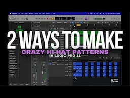 2 Ways To Make CRAZY Hi Hat Patterns In Logic Pro 11