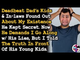 Deadbeat Dad's Kids & In-laws Found Out I Exist, Now He Demands I Go Along w/ His Lies But AITA