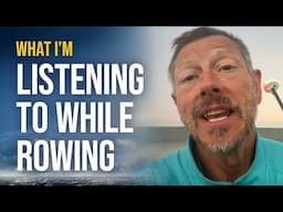 What I'm Listening to While Rowing | Peter Sage