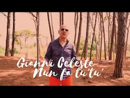 Gianni Celeste - Nun Fa Tu' Tu' (Video Ufficiale 2023)