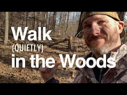 3 Ways to Walk QUIETLY in the Leafy Woods (like a pro hunter!)