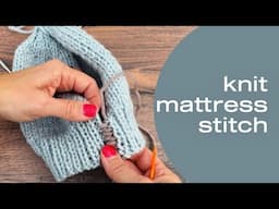 How To Seam Knitting With Mattress Stitch For 1x1 Ribbing (Purl to Knit Edge) & Stockinette Stitch