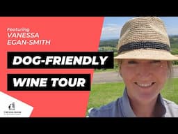 How to Plan a Dog-Friendly Wine Tour Ft. Vanessa Egan-Smith (Episode 70)