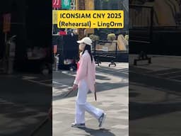 ICONSIAM CNY 2025 (Rehearsal) - LingOrm  #lingorm #linglingkwong #ormkornnaphat