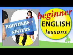 Brothers and sisters in English | Beginner English Lessons