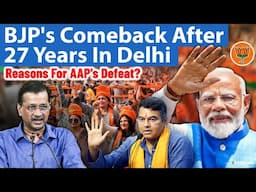 BJP's Comeback After 27 Years In Delhi | Reason For AAP's Defeat