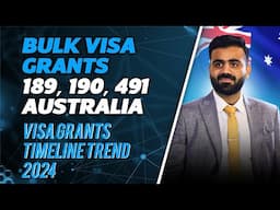 Bulk Australian Visa Grants for 491, 190, 189 and Timeline | Australia Immigration news 2024