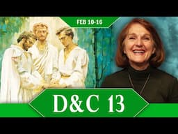 Doctrine and Covenants 13 | Feb 10-16 | Come Follow Church History with Lynne Hilton Wilson