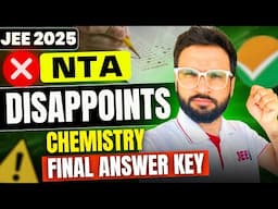 JEE 2025: NTA Disappoints Again | Chemistry Final Answer Key #jeemain2025 #jee1