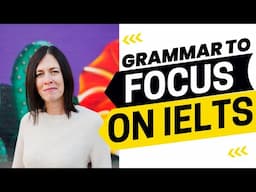 What Grammar Should You Focus On for IELTS? - IELTS Energy Podcast 1456