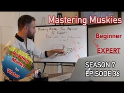 Reading Muskie Water: How to KNOW Where to GO! | Whiteboard Educational Vlog! S7.E36