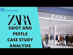 Zara Case Study | SWOT and PESTLE Analysis | Total Assignment Help [In-Depth Review]