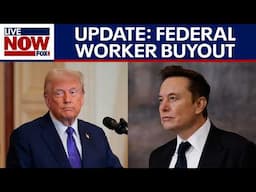 Pack your bags: Update on federal workout buyout offered by President Trump | LiveNOW from FOX