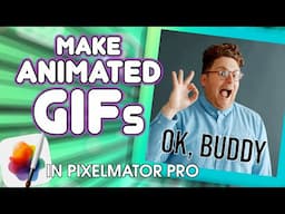 Make Your Own GIFs in Pixelmator Pro