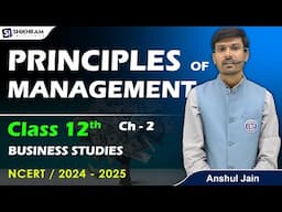 PRINCIPLES OF MANAGEMENT class 12 Business studies ONE SHOT | chapter 2 | Board 2024-25