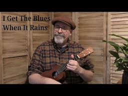 "I Get The Blues When It Rains"