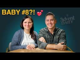 Baby #8 on the Way?! Faith, Family & Advent Reflections