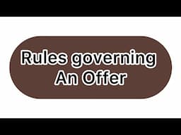 Rules governing an offer//Law of contract (Business law)