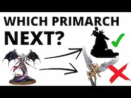 Which Primarch Do People Want to See Next? And Which Will GW Bring Back?