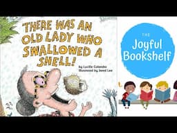 🐚 There Was An Old Lady Who Swallowed a Shell 🐚| Read Aloud for Kids | The Joyful Bookshelf