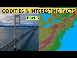 Oddities & Interesting Facts of U.S. Geography Part 5