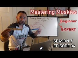 Mastering Muskies: Beginner to Expert! Whiteboard Muskellunge Education | S7.E34