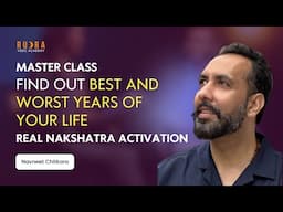 Master class: Find out best and worst years of your life. Real Nakshatra Activation.