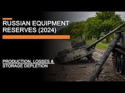 Russian Equipment Reserves (2024) - Production, Losses & Storage Depletion