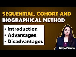 Sequential Method | Cohort Method | Biographical Method | Advantages | Disadvantages