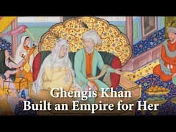 Börte, Genghis Khan’s Beloved Empress